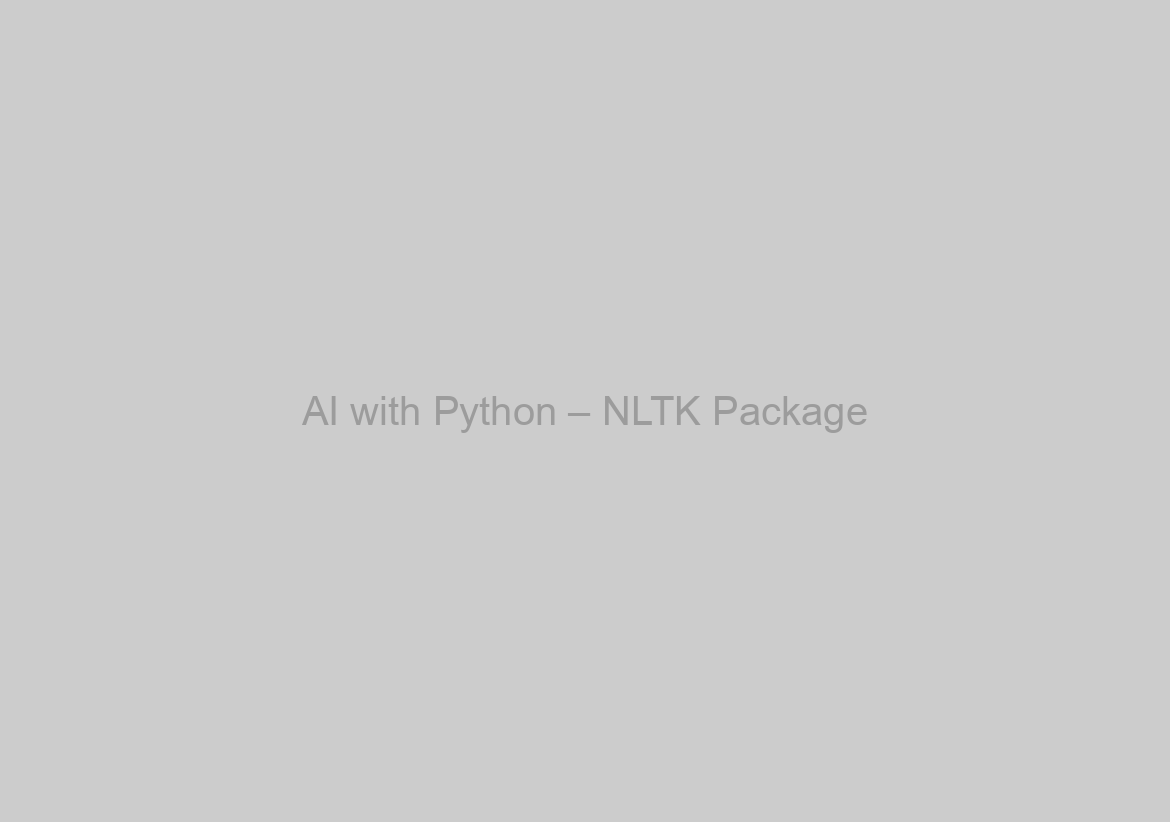 AI with Python – NLTK Package